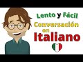 Conversación en Italiano 👍 Aprende Italiano Lento y Fácil 👍 Principiantes