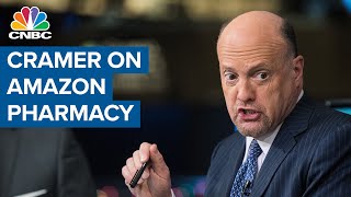 Jim Cramer on how Amazon Pharmacy will shake up the industry