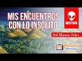 Mis encuentros con lo insólito, por Sol Blanco Soler