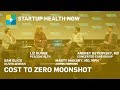 Redesigning the Healthcare Model: Cost To Zero Moonshot Panel #171