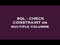 SQL : CHECK CONSTRAINT on multiple columns