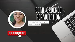 Leetcode 2717 || Semi-Ordered Permutation || Leetcode Weekly Easy || cpp