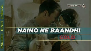 NAINO NE BAANDHI KAISI DOR RE | GOLD | ENG_HINDI LYRICAL VIDEO  BY ACHIN PAKHI 🕊