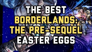 The Best Borderlands: The Pre-Sequel Easter Eggs