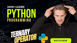 How I Learn Python Programming Ternary Operator Tutorial | fancyking