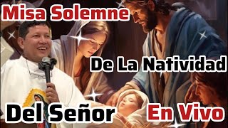 Misa Solemne De La Natividad Del Señor /EN VIVO🙏🏻