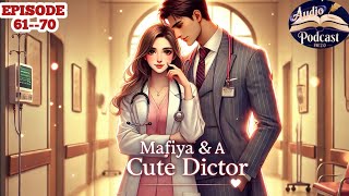 MAFIYA & A CUTE DOCTOR /EPISODE 61 TO 70 / NEW VIROL STORY/ NOVEL AUDIO  BOOK STORY/ POCKET FM/