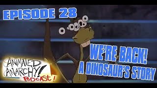 Animated Anarchy Podcast - We're back a Dinosaur's Story