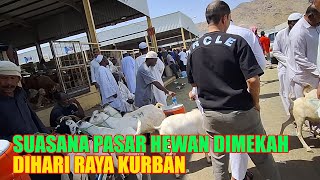 SUASANA PASAR HEWAN DIKOTA MAKKAH DIHARI RAYA KURBAN