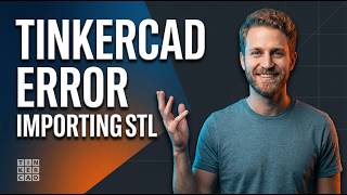 Tinkercad Error Importing STL (Easy Guide)