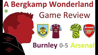 Burnley 0-5 Arsenal (Premier League) | Game Review *An Arsenal Podcast