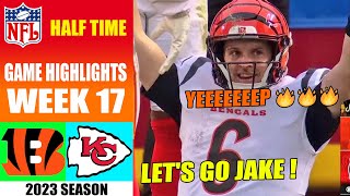 Cincinnati Bengals vs Kansas City Chiefs [WEEK 17] HALF TIME | NFL Highlights 2023