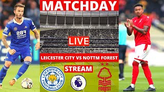Leicester City vs Nottingham Forest Live Stream Premier League EPL Football Match Commentary Score