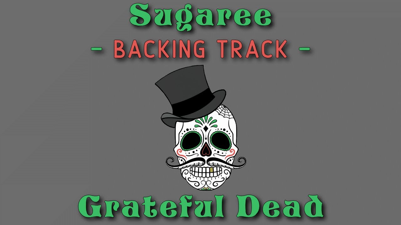 Sugaree - Backing Track - Grateful Dead Chords - Chordify