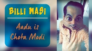 Billi Masi - Aadu is Chota Modi | Gaurav Gera