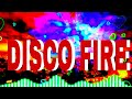 Disco Fire- Dance mix, Mystical night(Mix refresh 2022)