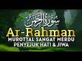 Surah Ar Rahman سورة الرحمن | Zikir yang Berbicara Langsung ke Hatimu