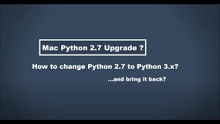 Mac: How To Change Python 2.7 to Python 3