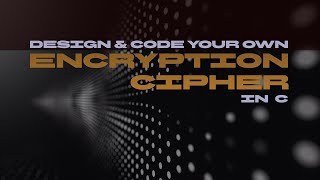 01 Your own encryption cipher in C