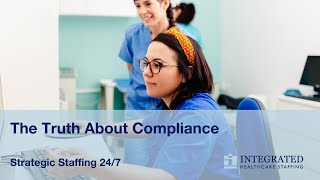 Strategic Staffing 24/7: Get the Truth About Compliance
