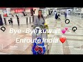 Bye - Bye Kuwait ||🇰🇼|| 💕 Enroute India ||🇮🇳 ||