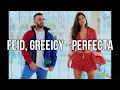 FEID, GREICY - PERFECTA / LETRA, LYRICS /