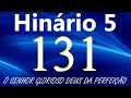 HINO 131 CCB - Ó Senhor Glorioso Deus da Perfeição - HINÁRIO 5 COM LETRAS