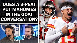 Does a 3-Peat Put Patrick Mahomes in the GOAT Conversation? | COVINO \u0026 RICH