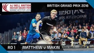 Squash: Matthew v Makin - British Grand Prix 2016 Rd 1 Highlights