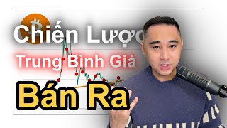 Chiến Lược Trung Bình Giá Bán Ra -  Dollar Cost Averaging