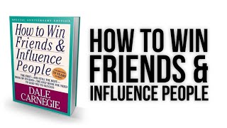Book Summary | How to Win Friends and Influence People | Dale Carnegie