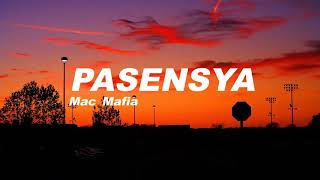 PASENSYA [LYRICS] - MAC MAFIA