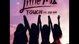 Little Mix - Touch ft. Kid Ink (Audio)