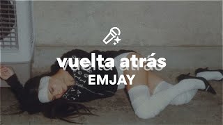 EMJAY, vuelta atrás (Letra/Lyrics)