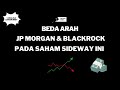 Beda Arah Blackrock Dan JP Morgan Pada Saham Sideway ini. Kita Hold Atau Take Profit?