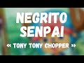 NEGRITO SENPAI - TONY TONY CHOPPER | AMV ONE PIECE / CHOPPER | Prod. by Rubz