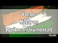 Vande Mataram #republicday   #HarGharTiranga #indian #Guitar #Instrumental #musical #independenceday
