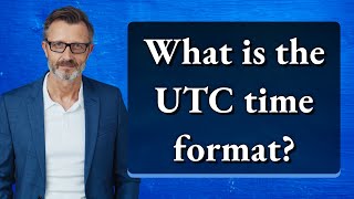 What is the UTC time format?