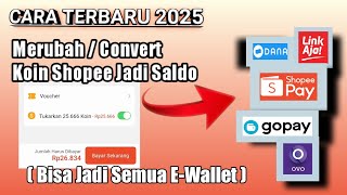 Terbaru 2025 Cara ubah Koin Shopee jadi saldo ShopeePay dan E-wallet DANA,OVO,GOPAY,LINK AJA,DLL