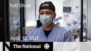 CBC News: The National | Inside an ICU; Ontario closes schools; Air Canada deal | April 12, 2021