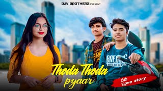 Thoda Thoda pyaar | cute love story | Stebin Ben | New hindi song | DAV Brotherz