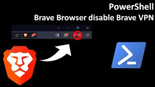 PowerShell: Brave Browser disable Brave VPN