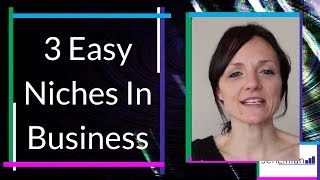 3 Easy Niches In Business