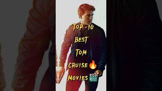 Top10 Best😍Tom cruise😈🔥Movies🎬 #top10 #best #tomcruise #movies