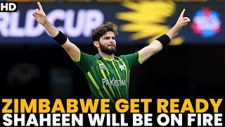 Zimbabwe Get Ready! Shaheen Shah Afridi Will Be On Fire | PCB | MA2L