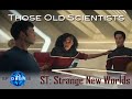 A Look at Those Old Scientists (Strange New Worlds)