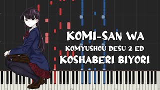 Komi-san wa, Komyushou desu Season 2 Ed - Koshaberi Biyori (Piano Tutorial & Sheet Music)