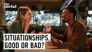 Do You Love Situationships? | The Social