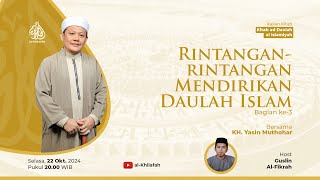 Rintangan-rintangan Mendirikan Daulah Islam (Bagian ke-3)