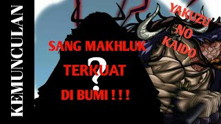 AWAL KEMUNCULAN KAIDO - SANG MAKHLUK TERKUAT DI BUMI